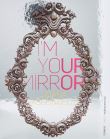 I´m Your Mirror