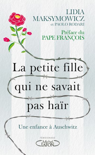 La petite fille qui ne savait pas haïr - Survivre à une enfance à Auschwitz - Lidia Maksymowicz - broché