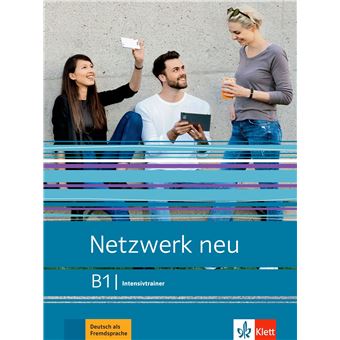 Netzwerk neu - Cahier d'entraînement intensif B1
