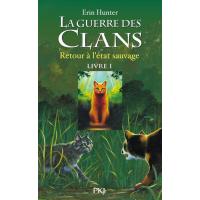 La Guerre Des Clans Cycle I Tome 1 Retour A L Etat Sauvage 9 A 13 Ans Roman Neuf Ou Occasion Fnac