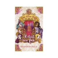 Ever after high - Il était une fois - recueil de nouvelles