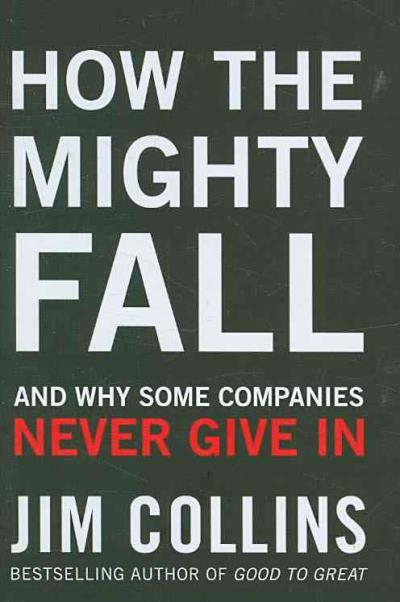 How The Mighty Fall: And Why Some Companies by Collins, Jim