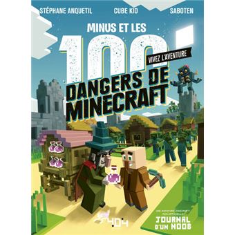 Vivez l'Aventure - Journal d'un Noob - Minus et les 100 dangers de Minecraft