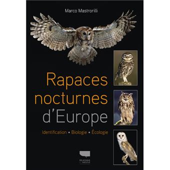 Rapaces nocturnes d'Europe. Identification - Biologie - Écologie