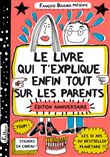 Le livre qui t'explique enfin tout sur les parents - édition anniversaire