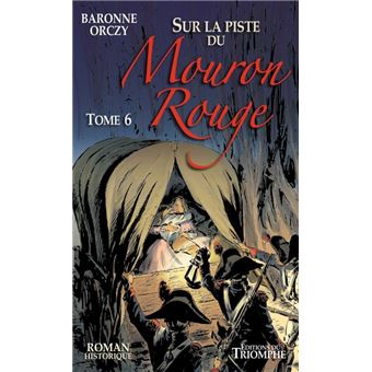 Le Mouron Rouge tome 6 - Sur la piste du Mouron Rouge