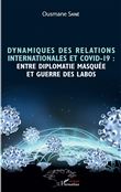Dynamiques des relations internationales et COVID-19 : entre diplomatie masquée et guerre des labos