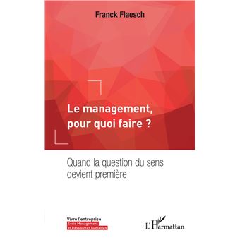 Le management, pour quoi faire ?