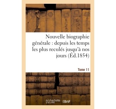 Nouvelle biographie générale : depuis les temps les plus reculés jusqu'à nos jours