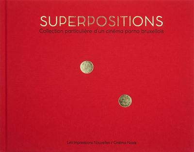 Superpositions - Collection particulière d’un cinéma porno b - Philippe Capart - relié
