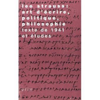 Leo Strauss: Art d'écrire, politique, philosophie