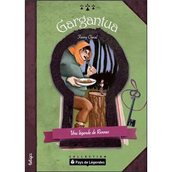 GARGANTUA Une légende de Rennes