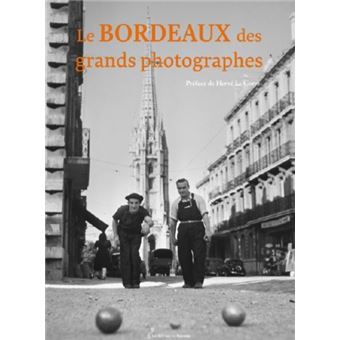 Le Bordeaux des grands photographes