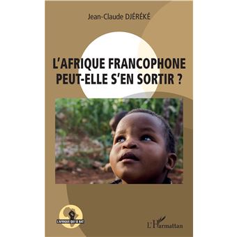 L'Afrique francophone peut-elle s'en sortir ?