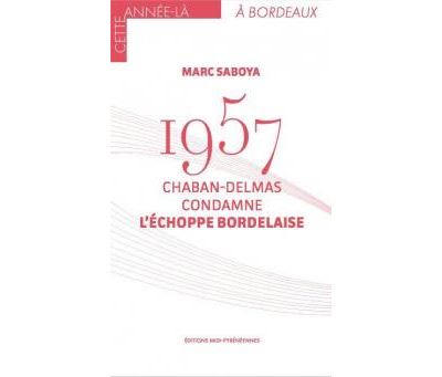 1957 Chaban-Delmas condamne l'échoppe bordelaise