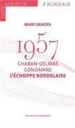 1957 Chaban-Delmas condamne l'échoppe bordelaise