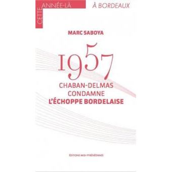 1957 Chaban-Delmas condamne l'échoppe bordelaise