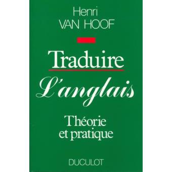 Traduire l'anglais  Henri Van Hoof, Livre tous les livres à la Fnac
