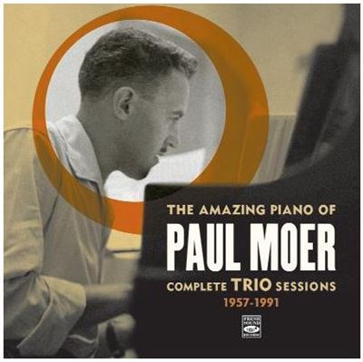 The Amazing Piano Of paul Moer Complete Trio Sessions 1957-1991