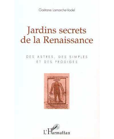 Jardins secrets de la Renaissance - Gaëtane Lamarche-Vadel - (donnée non spécifiée)