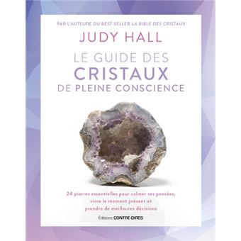 Le guide des cristaux de pleine conscience