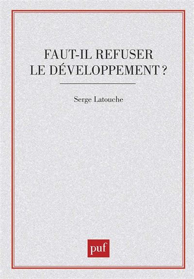 Faut-il refuser le développement ? - Serge Latouche - (donnée non spécifiée)