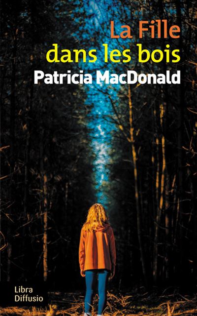 La fille dans les bois - Patricia MacDonald - broché
