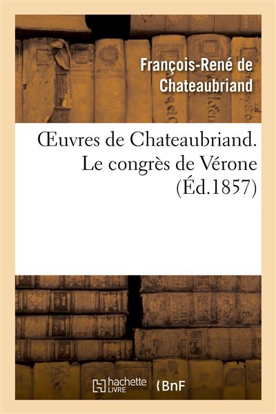 Oeuvres de chateaubriand. le congres de verone