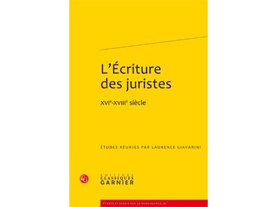 L'écriture des juristes - xvie-xviiie siècle