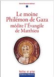 LE MOINE PHILEMON DE GAZA MEDITE L'EVENGILE DE MATTHIEU