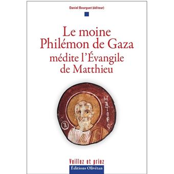 LE MOINE PHILEMON DE GAZA MEDITE L'EVENGILE DE MATTHIEU