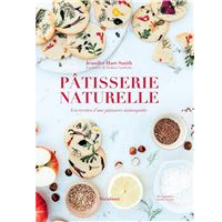 Pâtisserie simplement naturelle - Benoît Castel - Empreinte Sucrée