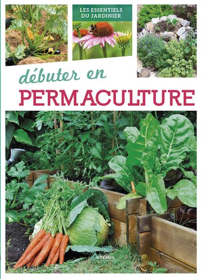 Débuter en permaculture - Alice Delvaille - broché