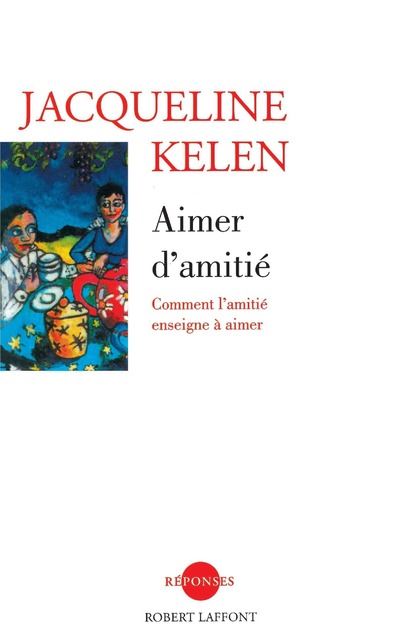 Aimer d'amitié - NE - Jacqueline Kelen - broché