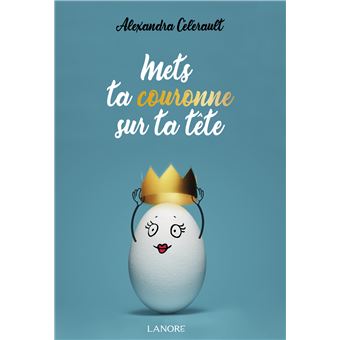 Mets ta couronne sur ta tête