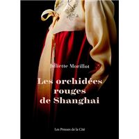 Les orchidees rouges de shangai - Juliette Morillot - Presses De La Cite -  Grand format - Raconte-moi la Terre (Bron) BRON