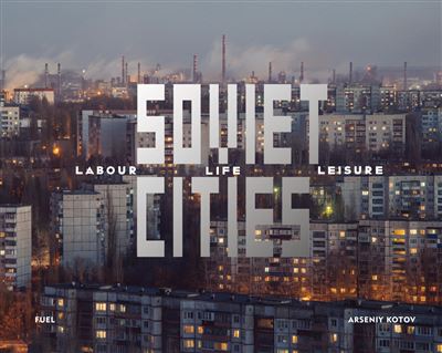 SOVIET CITIES LABOUR LIFE   LEISURE