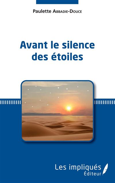 Avant le silence des étoiles - Paulette Abbadie-Douce - broché
