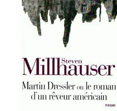 Martin Dressler ou le roman d'un reveur americain