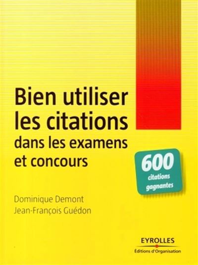 Bien utiliser les citations dans les examens et concours - Dominique Demont - broché