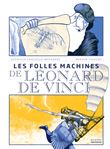 Les Folles machines de Léonard de Vinci