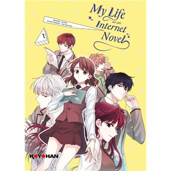My Life as an Internet Novel - Tome 1