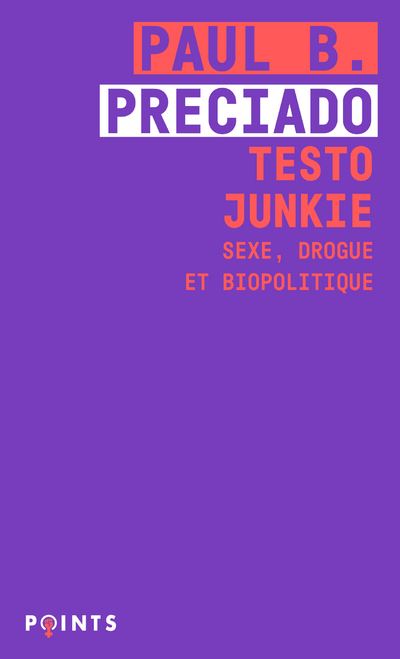 Testo Junkie - Sexe, drogue et biopolitique