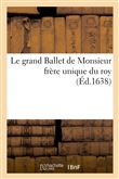 Le grand Ballet de Monsieur frère unique du roy