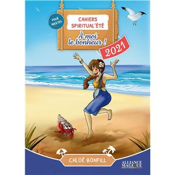 Cahiers Spiritual'été 2021 : À moi le bonheur !