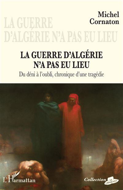 Guerre d'algerie n'a pas eu lieu du deni a l'oubli chronique