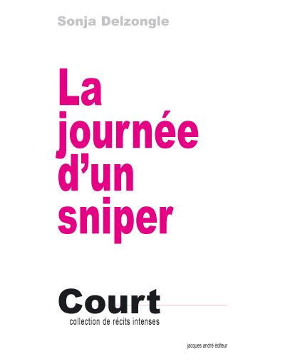La journée d'un sniper - Sonja Delzongle - broché