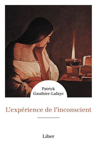 L'expérience de l'inconscient - Patrick Gauthier-Lafaye - broché