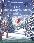 Epic Snow Adventures of the World 1ed - anglais