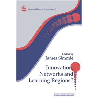 Regions and Cities - Innovation Networks and Learning Regions? - James ...